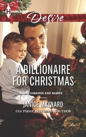 A Billionaire for Christmas (Billionaires and Babies) (Harlequin Desire, No 2271)