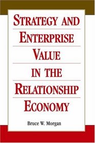 Strategy and Enterprise Value in the Relationship Economy