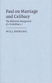 Paul on Marriage and Celibacy : The Hellenistic Background of 1 Corinthians 7 (Society for New Testament Studies Monograph Series)