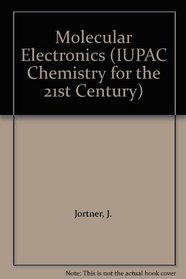 Molecular Electronics: A 'Chemistry for the 21st Century' Monograph (Iupac Chemistry for the 21st Century Series)