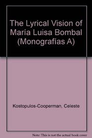 The Lyrical Vision of Mara Luisa Bombal (Monografas A)
