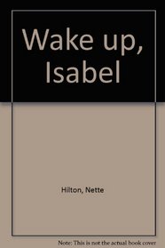 Wake up, Isabel