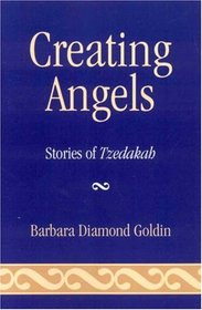 Creating Angels: Stories of Tzedakah