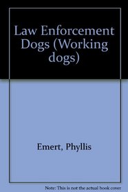 Law Enforcement Dogs (Working Dogs Series)