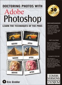 Doctoring Photos with Adobe Photoshop : Learn the Techniques of the Pros