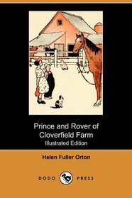 Prince and Rover of Cloverfield Farm (Illustrated Edition) (Dodo Press)