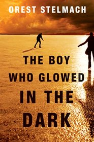 The Boy Who Glowed in the Dark (The Nadia Tesla Series, Book Three)