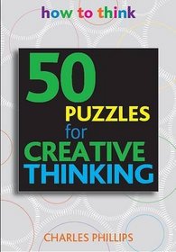 50 Puzzles for Creative Thinking: How to Think