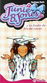 Junie B. Jones Y La Fiesta De Fin De Curso/ Junie B. Jones and the End of School Year Party (Spanish Edition)