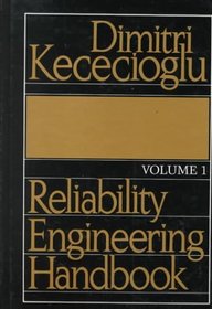 Reliability Engineering Handbook Volume 1