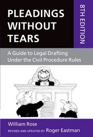 Pleadings Without Tears: A Guide to Legal Drafting Under the Civil Procedure Rules
