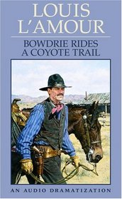 Bowdrie Rides a Coyote Trail (Louis L'Amour)