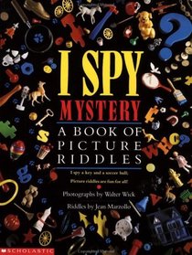 I Spy Mystery:  A Book of Picture Riddles