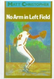 No Arm in Left Field (Matt Christopher Sports Classics)