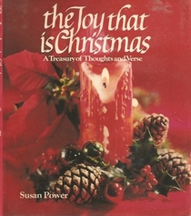 The Joy that is Christmas A Treasury of Thoughts and Verse
