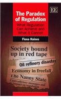 The Paradox of Regulation: What Regulation Can Achieve and What It Cannot