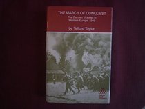 The March of Conquest: The German Victories in Western Europe, 1940 (Great War Stories)