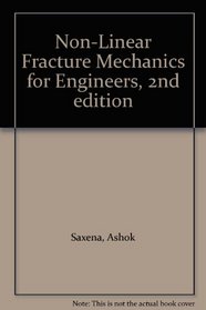 Non-Linear Fracture Mechanics for Engineers, 2nd edition