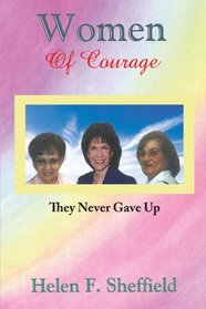 Women of Courage: They Never gave Up