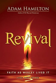 Revival - Large Print Edition: Faith as Wesley Lived It