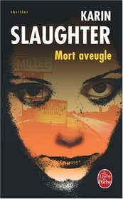 Mort Aveugle (Blindsighted) (Grant County, Bk 1) (French Edition)