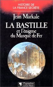 La Bastille et l'enigme du Masque de Fer (Histoire de la France secrete) (French Edition)