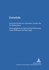 Entwurfe: Russische Studien Zur Deutschen Literatur Des 20. Jahrhunderts (Schriften Zur Europa- Und Deutschlandforschung) (German Edition)