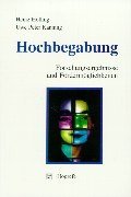 Hochbegabung. Forschungsergebnisse und Frdermglichkeiten.