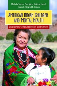 American Indian Children and Mental Health: Development, Context, Prevention, and Treatment (Child Psychology and Mental Health)
