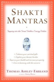 Shakti Mantras : Tapping into the Great Goddess Energy Within