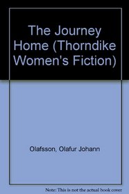 The Journey Home (Thorndike Press Large Print Women's Fiction Series)