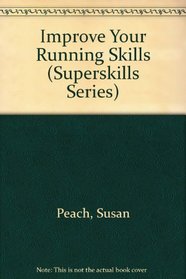 Improve Your Running Skills (Superskills Series)
