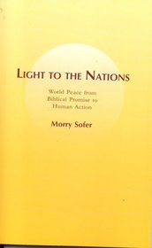 Light to the Nations: World Peace From Biblical Promise to Human Action