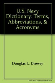 U.S. Navy Dictionary: Terms, Abbreviations, & Acronyms