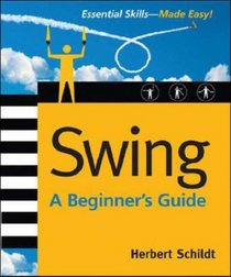 Swing: A Beginner's Guide (Beginner's Guide  (Osborne Mcgraw Hill))