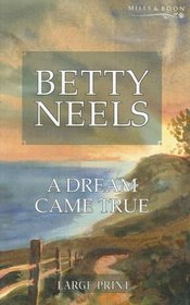 A Dream Came True (Betty Neels Large Print)