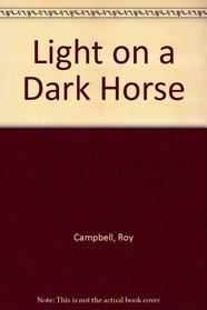 Light on a Dark Horse