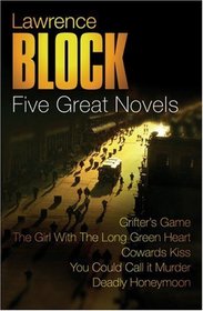 Five Great Novels: Coward's Kiss; Grifter's Game; You Could Call it Murder; The Girl With the Long Green Heart; Deadly Honeymoon