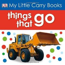 My Little Carry Book: Things That Go (My Little Carry Books)