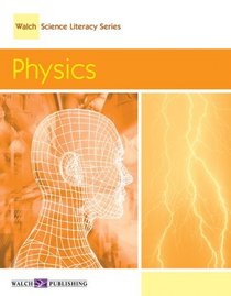 Physics, Grade 6-8 (Walch Science Literacy Series)