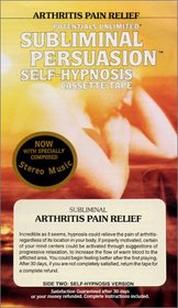 Arthritis Pain Relief: A Subliminal Persuasion/Self-Hypnosis