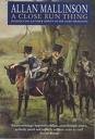 A Close Run Thing, A Novel of Wellingtons Army of 1815 [UNABRIDGED CD] (Audiobook)