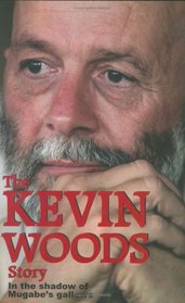The Kevin Woods Story: In the Shadows of Mugabe's Gallows
