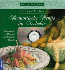 Romantische Mens fr Verliebte. Inkl. CD. Zauberhafte Melodien und kstliche Rezepte.