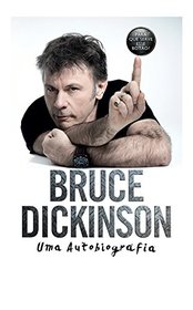 Bruce Dickinson. Uma Autobiografia (Em Portugues do Brasil)