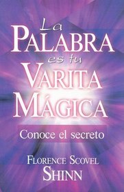 La palabra es tu varita magica/ The Word is Your Magic Wand (Conoce El Secreto) (Spanish Edition)