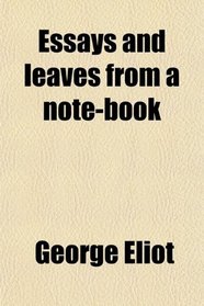 Essays and leaves from a note-book
