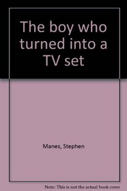 The boy who turned into a TV set
