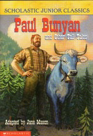 Paul Bunyan and other tall tales (Scholastic junior classics)
