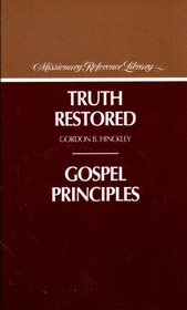 Truth Restored/ Gospel Principles (Missionary Reference Library)